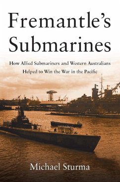 Fremantle's Submarines (eBook, ePUB) - Sturma, Michael