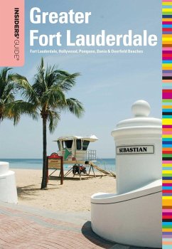 Insiders' Guide® to Greater Fort Lauderdale (eBook, ePUB) - Sieg, Caroline; Winston, Steve