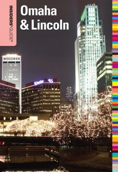 Insiders' Guide(R) to Omaha & Lincoln (eBook, ePUB) - Hansen, Sarah Baker