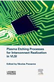Plasma Etching Processes for Interconnect Realization in VLSI (eBook, ePUB)