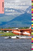 Insiders' Guide(R) to Anchorage and Southcentral Alaska (eBook, ePUB) Insiders' Guide(R) to Anchorage and Southcentral Alaska (eBook, ePUB)