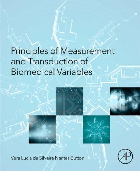 Principles of Measurement and Transduction of Biomedical Variables (eBook, ePUB)