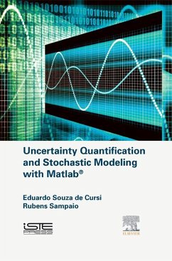 Uncertainty Quantification and Stochastic Modeling with Matlab (eBook, ePUB) - Cursi, Eduardo Souza De; Sampaio, Rubens