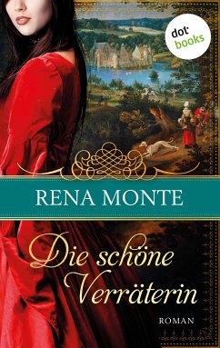 Die schöne Verräterin (eBook, ePUB) - Monte, Rena