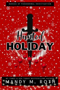 Hunted Holiday: A Vampire Romance (Bureau of Paranormal Investigation, #1) (eBook, ePUB) - Roth, Mandy M.