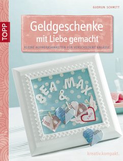 Geldgeschenke mit Liebe gemacht (eBook, PDF) - Schmitt, Gudrun