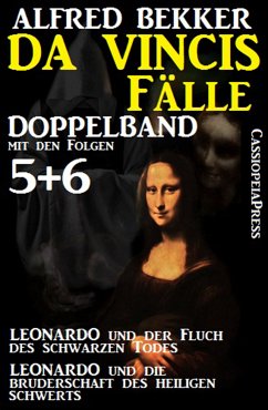 Leonardo und der Fluch des schwarzen Todes & Leonardo und die Bruderschaft des heiligen Schwerts / Da Vincis Fälle Bd.5&6 (eBook, ePUB) - Bekker, Alfred