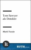 Tom Sawyer als Detektiv (eBook, ePUB)