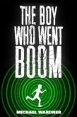 Boy Who Went Boom (eBook, ePUB)