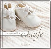 Die besten Wünsche zur Taufe Die besten Wünsche zur Taufe