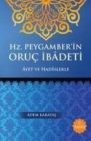 Hz. Peygamberin Oruc Ibadeti - Karatas, Adem