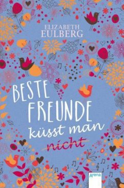 Beste Freunde küsst man (nicht) - Eulberg, Elizabeth