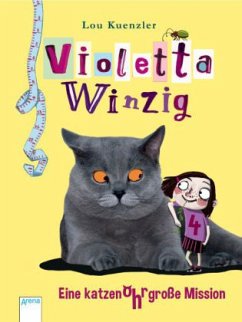 Eine katzenohrgroße Mission / Violetta Winzig Bd.4 - Kuenzler, Lou