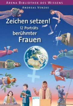 Zeichen setzen! 12 Porträts berühmter Frauen - Venzke, Andreas