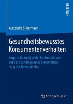 Gesundheitsbewusstes Konsumentenverhalten - Silbermann, Alexandra