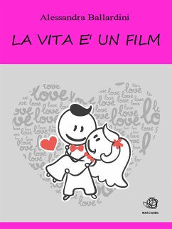 La vita è un film (eBook, ePUB) - Ballardini, Alessandra