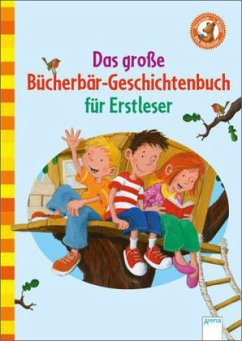 Das große Bücherbär-Geschichtenbuch für Erstleser - Grimm, Sandra; Koenig, Christina; Nahrgang, Frauke