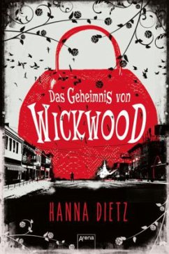 Das Geheimnis von Wickwood - Dietz, Hanna