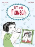 Die unsichtbare Katze und ein grünes Wunder / Tiffi von Flausch Bd.3