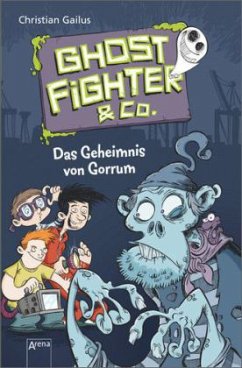 Das Geheimnis von Gorrum / Ghostfighter & Co. Bd.1 - Gailus, Christian