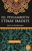 Hz. Peygamberin Itikaf Ibadeti - Karatas, Adem