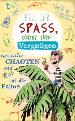 Erst der Spaß, dann das Vergnügen / Felix Bd.4 - Leonhardt, Jakob M.