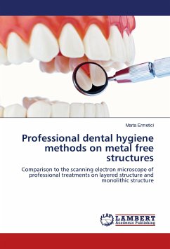 Professional dental hygiene methods on metal free structures - Ermetici, Marta