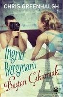 Ingrid Bergmani Bastan Cikarmak - Greenhalgh, Chris