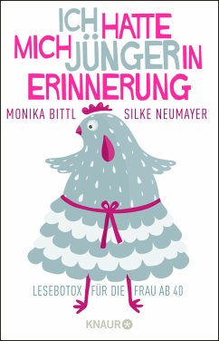 Ich hatte mich jünger in Erinnerung - Bittl, Monika;Neumayer, Silke