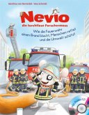 Wie die Feuerwehr einen Brand löscht, Menschen rettet und die Umwelt schützt / Nevio die furchtlose Forschermaus Bd.2, mit Audio-CD