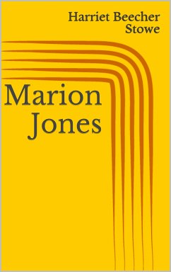 Marion Jones (eBook, ePUB) - Beecher Stowe, Harriet