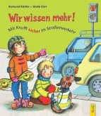 Wir wissen mehr! Mit Knuffi sicher im Straßenverkehr