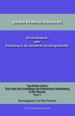 Kirchenhistorik oder Einleitung in die christliche Kirchengeschichte (eBook, PDF) - Schroeckh, Johann Matthias