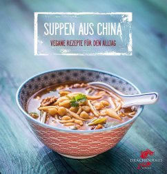 Vegane Suppen aus China - Frisch, Nora