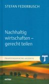 Nachhaltig wirtschaften - gerecht teilen