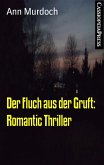 Der Fluch aus der Gruft: Romantic Thriller (eBook, ePUB)