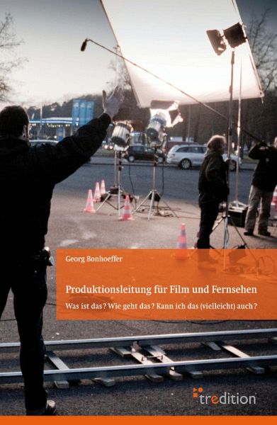 Produktionsleitung für Film und Fernsehen (eBook, ePUB)