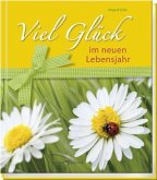 Viel Glück im neuen Lebensjahr Viel Glück im neuen Lebensjahr