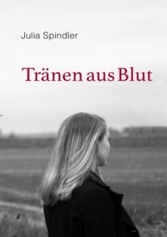 Tränen aus Blut - Spindler, Julia