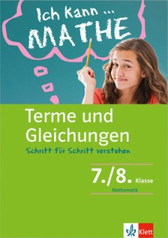 Ich kann Mathe - Terme und Gleichungen 7./8. Klasse