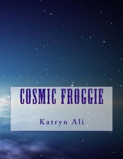 Cosmic Froggie (eBook, ePUB) - Ali, Katryn