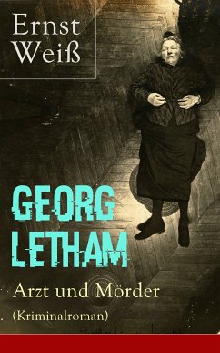 Georg Letham - Arzt und Mörder (Kriminalroman) (eBook, ePUB) - Weiß, Ernst