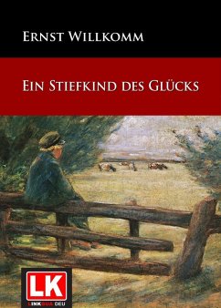 Ein Stiefkind des Glücks (eBook, ePUB) - Willkomm, Ernst