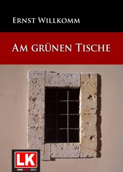 Am grünen Tische (eBook, ePUB) - Willkomm, Ernst