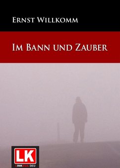 Im Bann und Zauber (eBook, ePUB) - Willkomm, Ernst