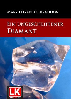 Ein ungeschliffener Diamant (eBook, ePUB) - Braddon, Mary Elizabeth