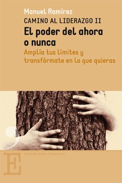 El poder del ahora o nunca (eBook, ePUB) - Ramírez, Manuel