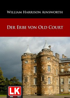 Der Erbe von Old Court (eBook, ePUB) - Ainsworth, William Harrison