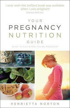 Your Pregnancy Nutrition Guide (eBook, ePUB) - Norton, Henrietta