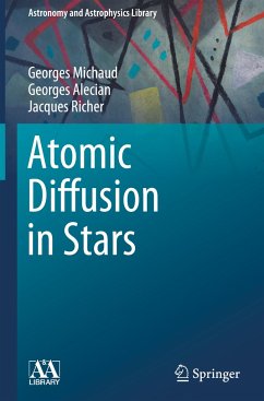 Atomic Diffusion in Stars - Michaud, Georges;Alecian, Georges;Richer, Jacques